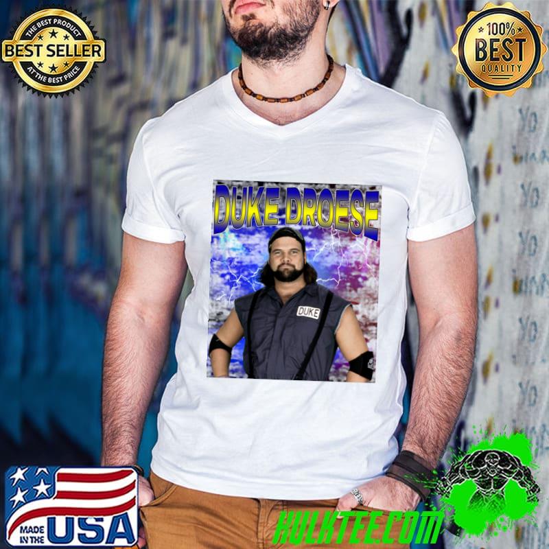 DUKE DROESE American retired professional wrestler and special education teacher T-Shirt