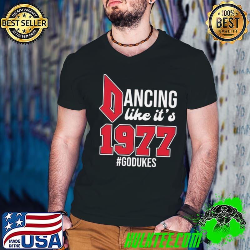 Duquesne Dancing Like It’s 1977 shirt