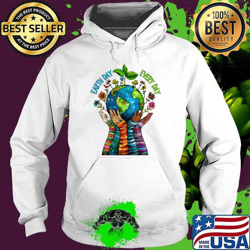 Earth Day 2024 Everyday Earth Hands T-Shirt Hoodie Earth Day 2024 Everyday Earth Hands T-Shirt Hoodie