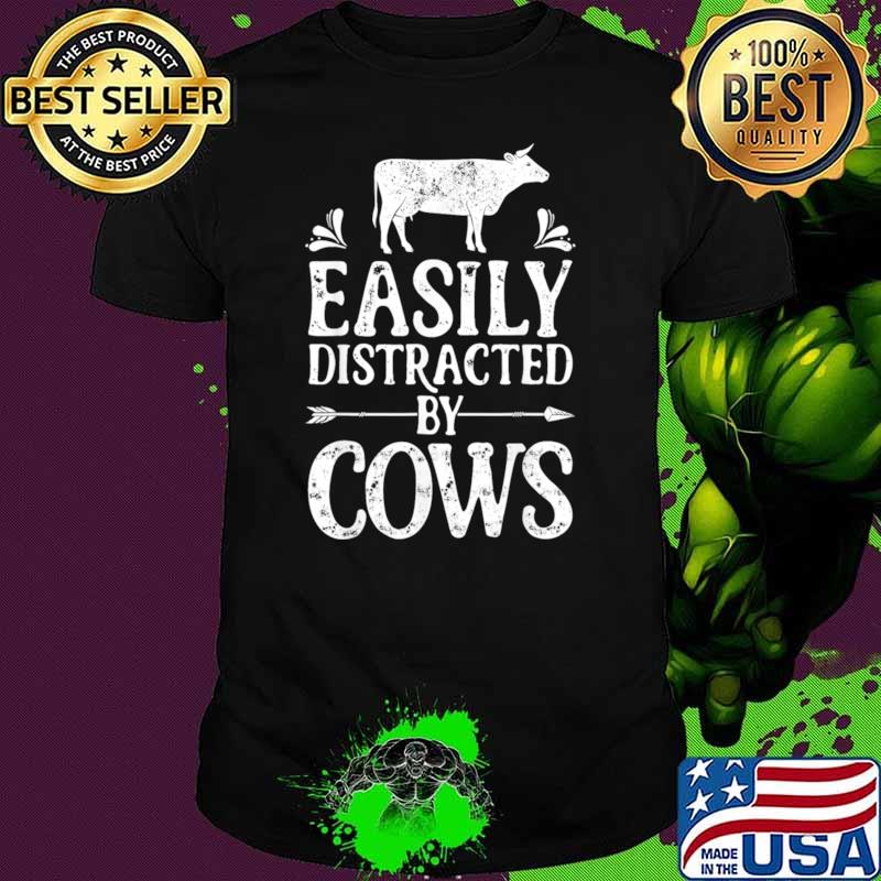 Easily Distracted By Cows Farmers T-Shirt