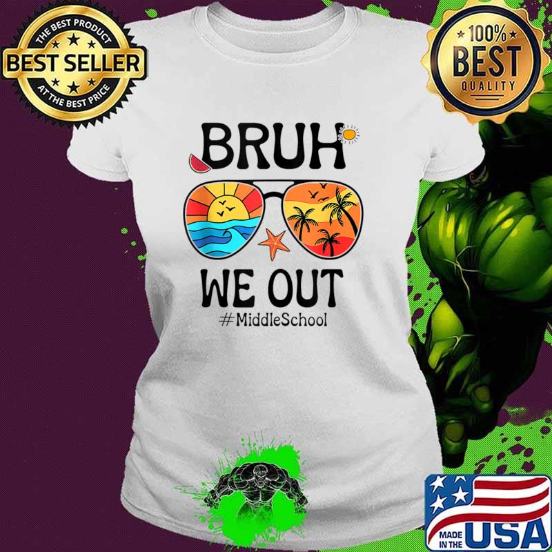 End Of School Year Teacher Summer Bruh We Out Teachers Sunglasses T-Shirt