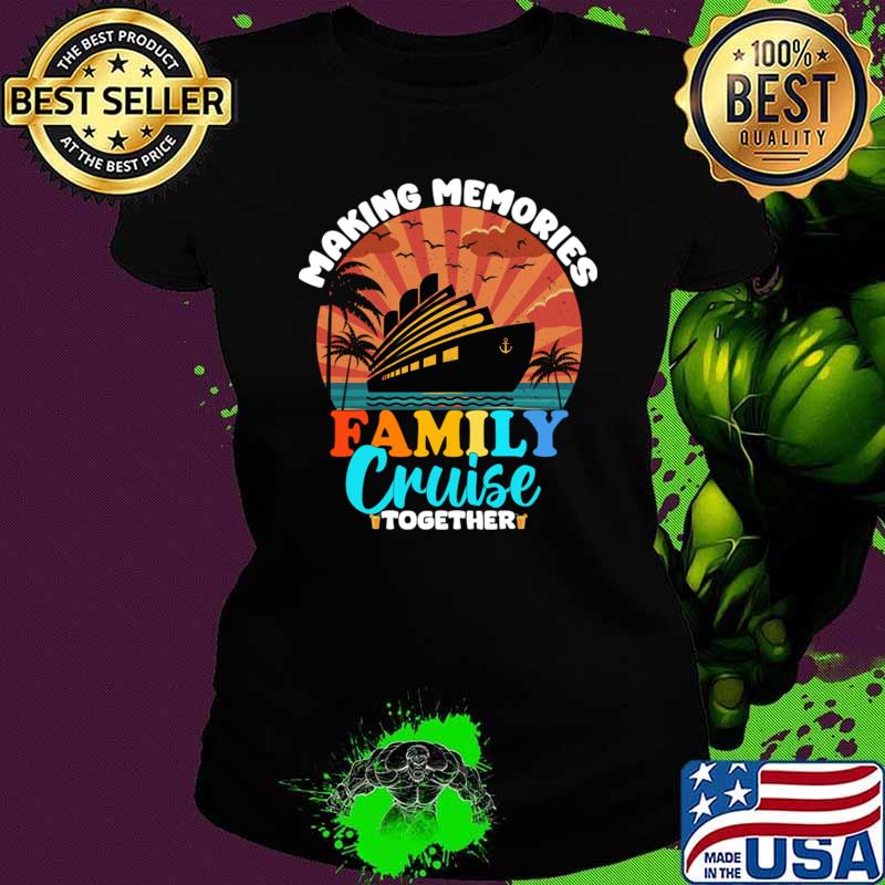 Family Cruise 2024 Sunset Making Memories Family Cruise Together T-Shirt