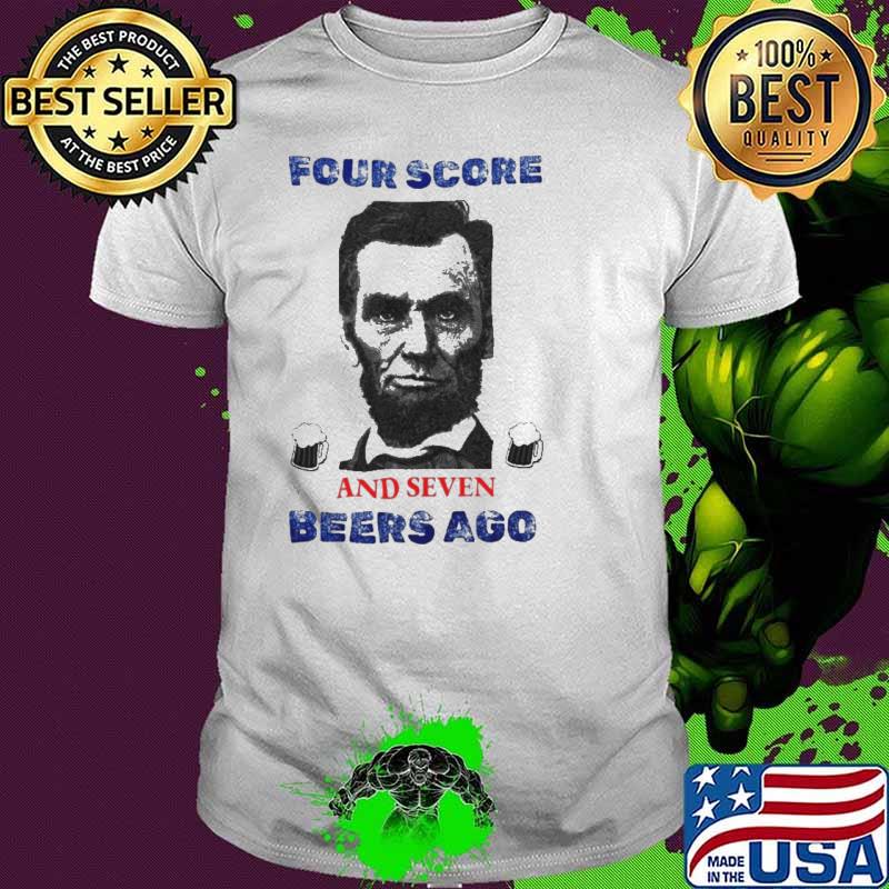 Four score and seven years ago Abraham Lincoln 4th of July shirt