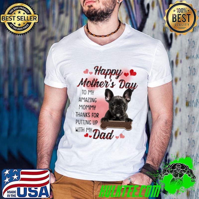 French Bulldog Happy Mother's Day To My Amazing Mommy T-Shirt