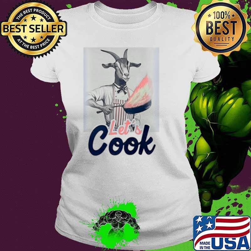 Goat cher let’s cook shirt