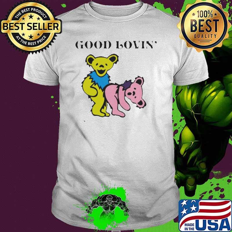 Good lovin’ grateful dead dancing bears shirt