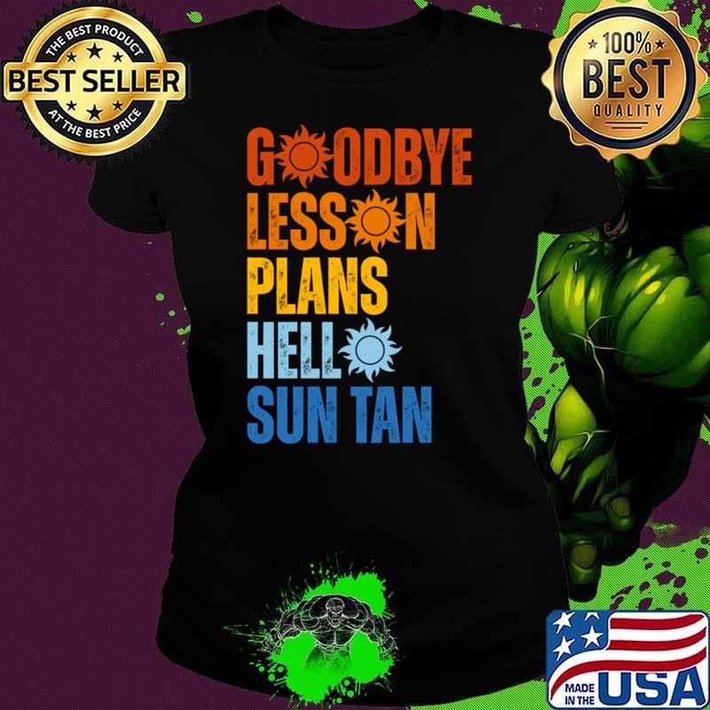 Goodbye Lesson Plans Hello Sun Tan Retro T-Shirt