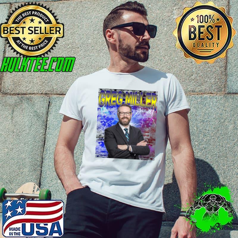 GREG MILLER American media personality who came to prominence T-Shirt GREG MILLER American media personality who came to prominence T-Shirt