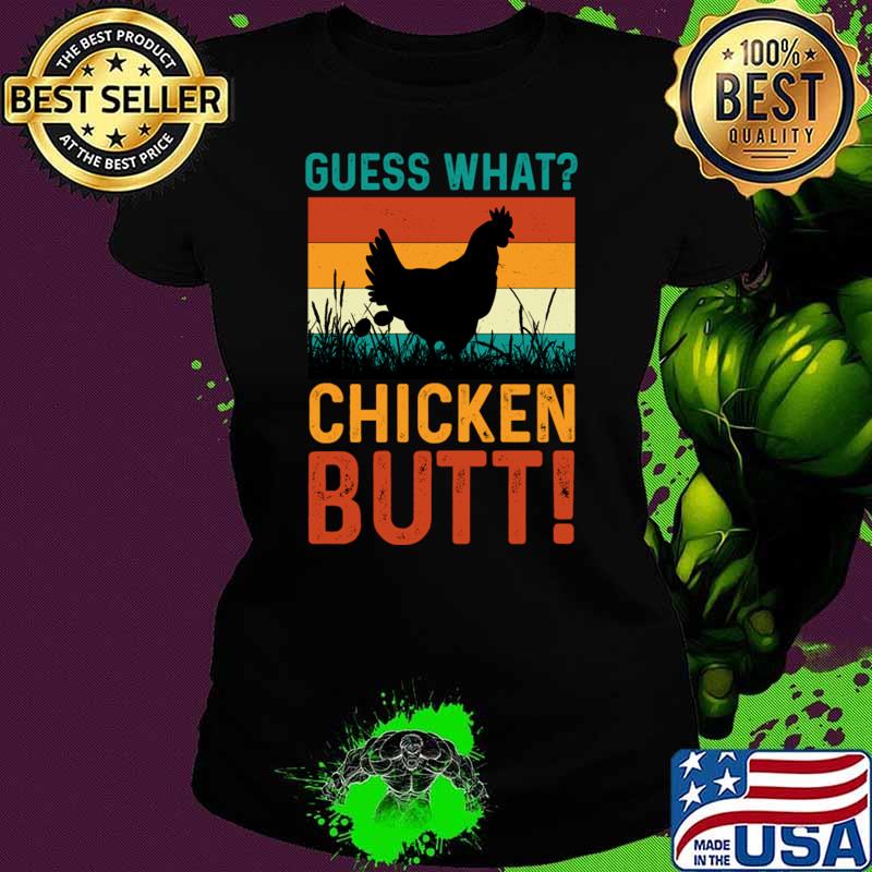Guess What Chicken Butt Vintage T-Shirt