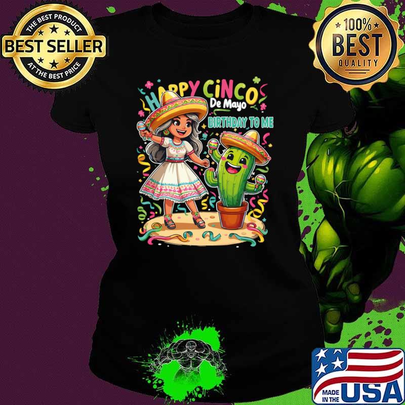 Happy Cinco De Mayo Birthday To Me Girls Cactus T-Shirt
