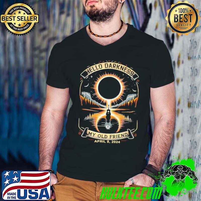 Hello Darkness My Old Friend Solar Eclipse April 8, 2024 Shirt