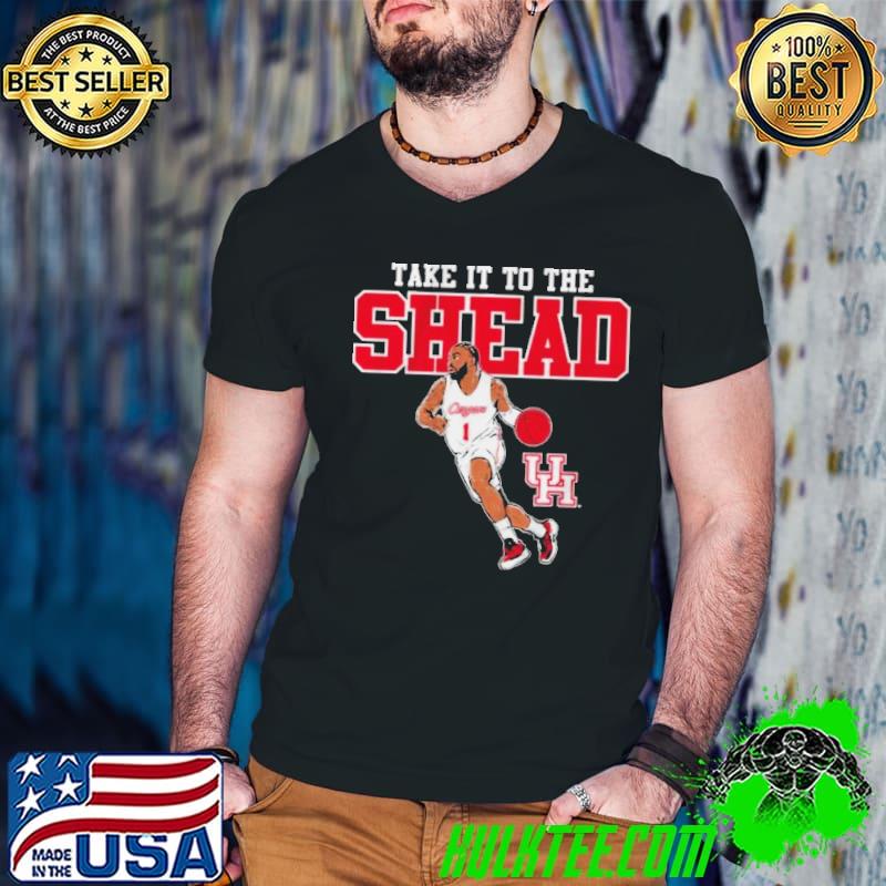 Houston Basketball Jamal Shead Take It To The Shead Shirt