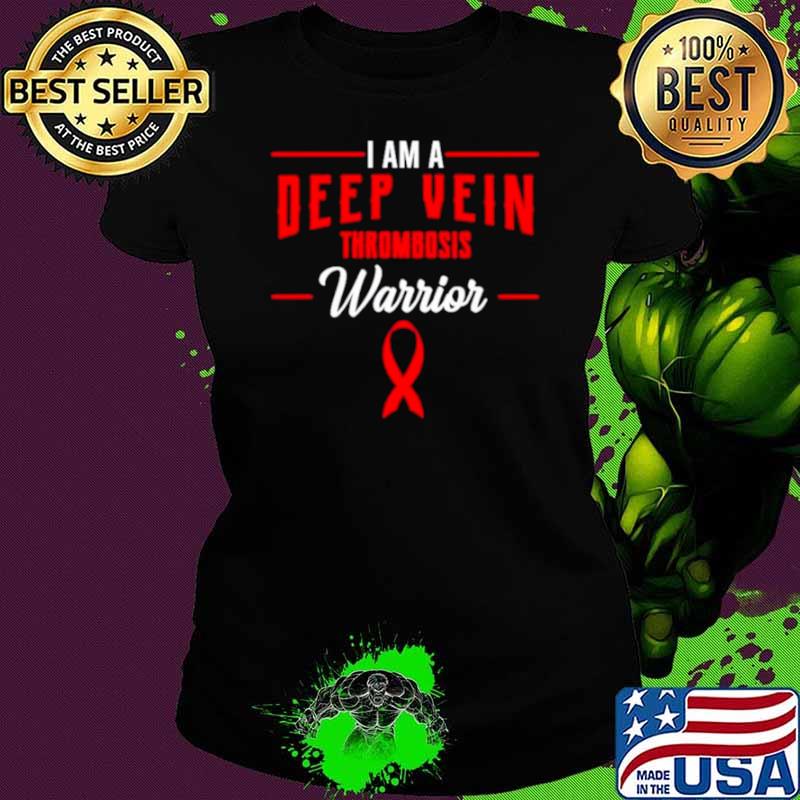 I am a Deep Vein Thrombosis warrior shirt