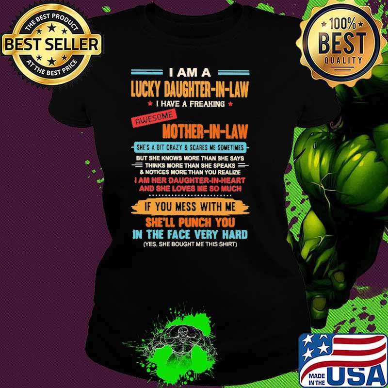 I Am A Lucky Daughter-In-Law If You Mess With Me She'll Punch You shirt