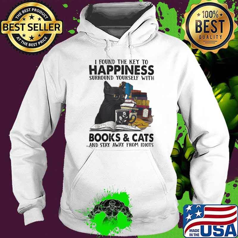 I Found The Key To Happiness Surround Yourself With Book And Cats s Hoodie I Found The Key To Happiness Surround Yourself With Book And Cats s Hoodie