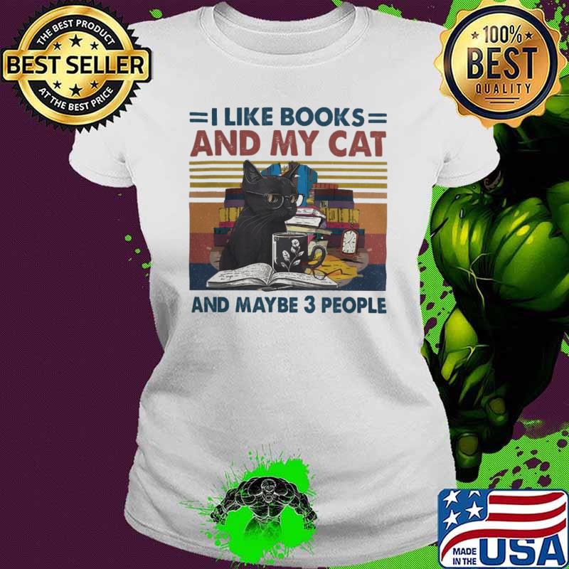 I Like Books And My Cat And Maybe 3 People Vintage shirt