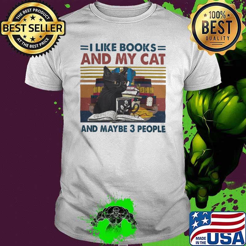 I Like Books And My Cat And Maybe 3 People Vintage s Unisex I Like Books And My Cat And Maybe 3 People Vintage s Unisex