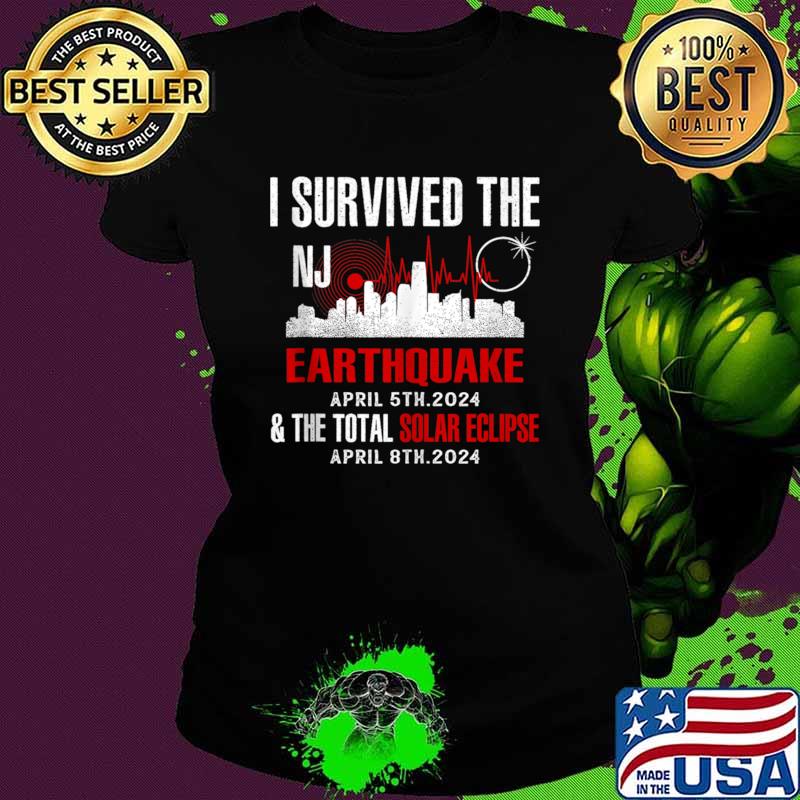 I Survived The NJ Earthquake and the Total Solar Eclipse T-Shirt I Survived The NJ Earthquake and the Total Solar Eclipse T-Shirt