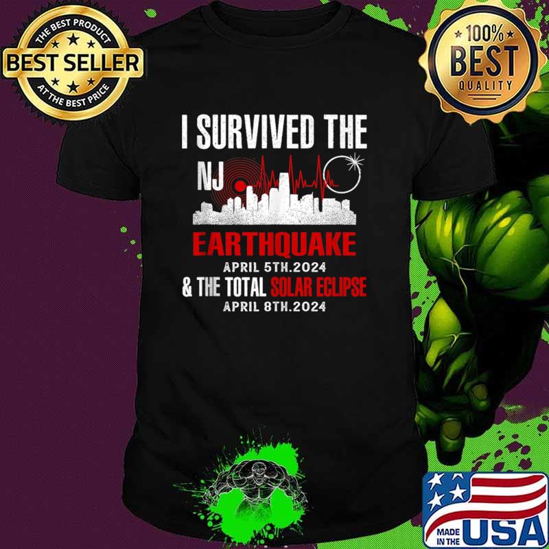 I Survived The NJ Earthquake and the Total Solar Eclipse T-Shirt Unisex I Survived The NJ Earthquake and the Total Solar Eclipse T-Shirt Unisex