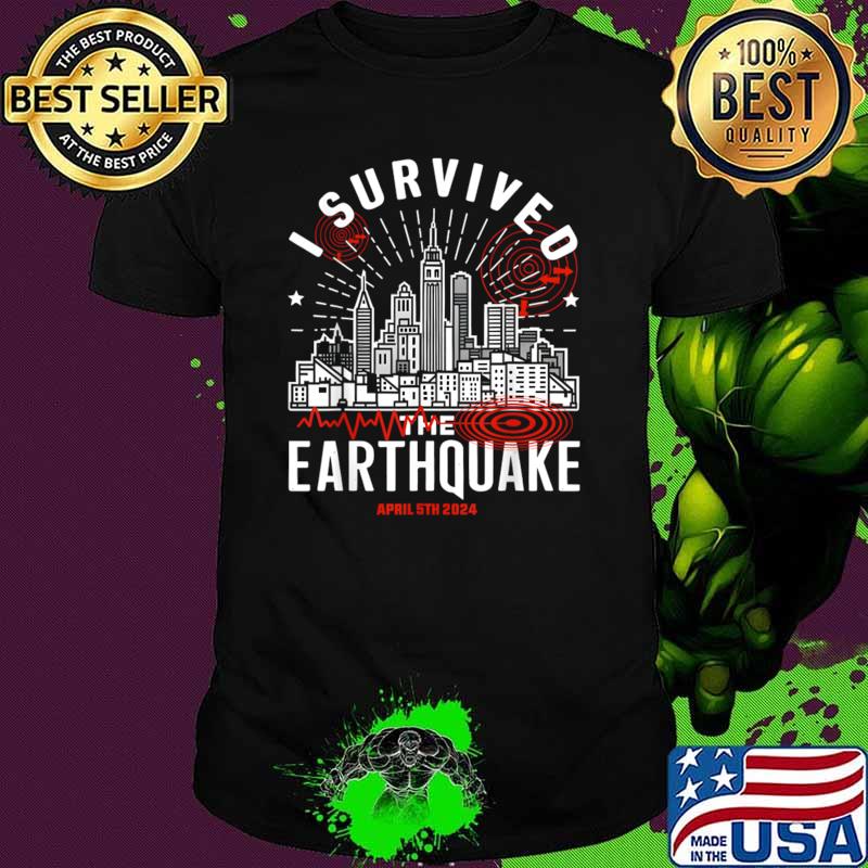 I survived the NYC Earthquake city April 5th 2024 T-Shirt I survived the NYC Earthquake city April 5th 2024 T-Shirt