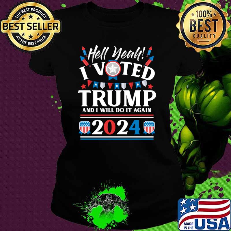 I Voted Trump and Will Do It Again in 2024 T-Shirt