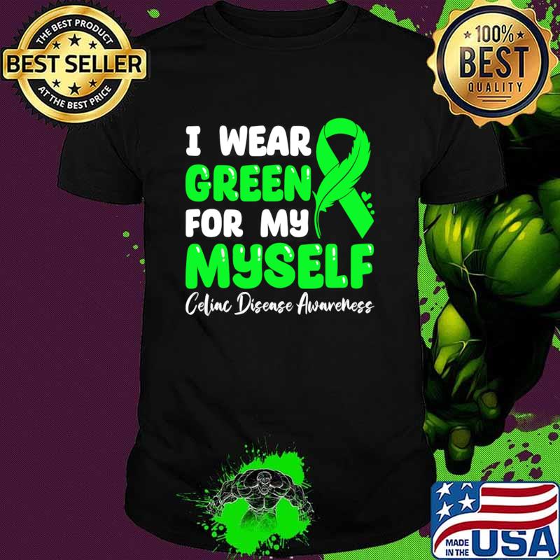 I Wear Green For My self Celiac Disease Awareness T-Shirt