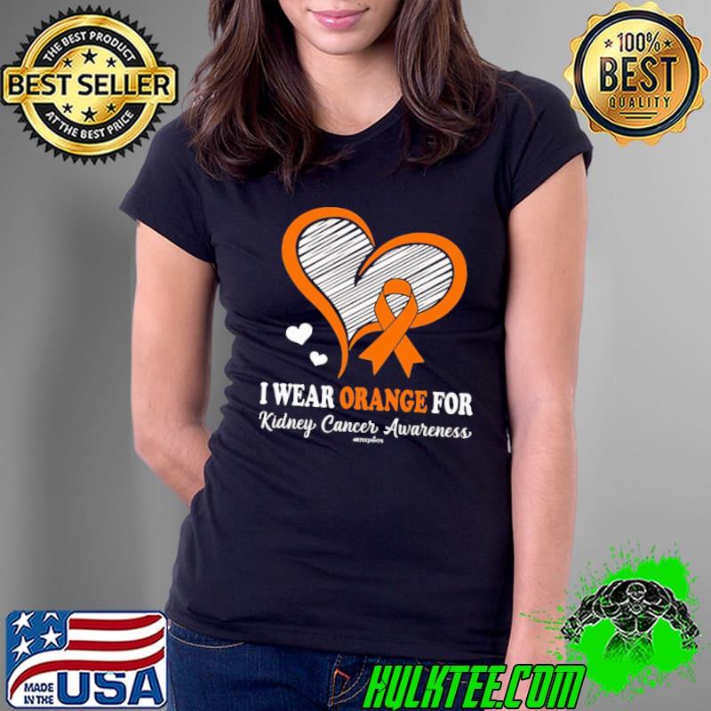 I wear orange for kidney cancer awareness heart s Ladies Tee I wear orange for kidney cancer awareness heart s Ladies Tee