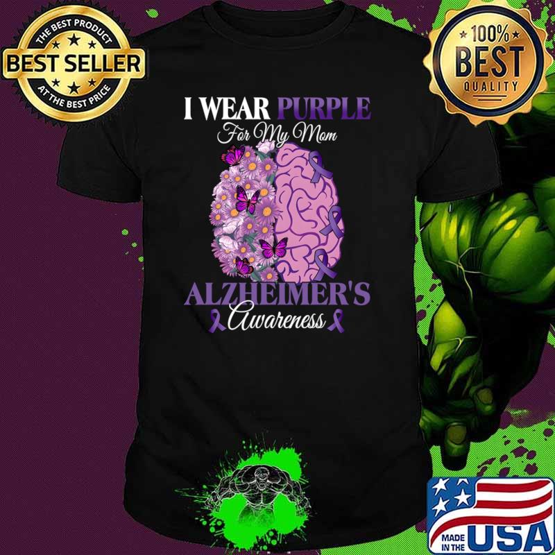 I Wear Purple For My Mom Alzheimer's Awareness Mother Brain Butterflies T-Shirt