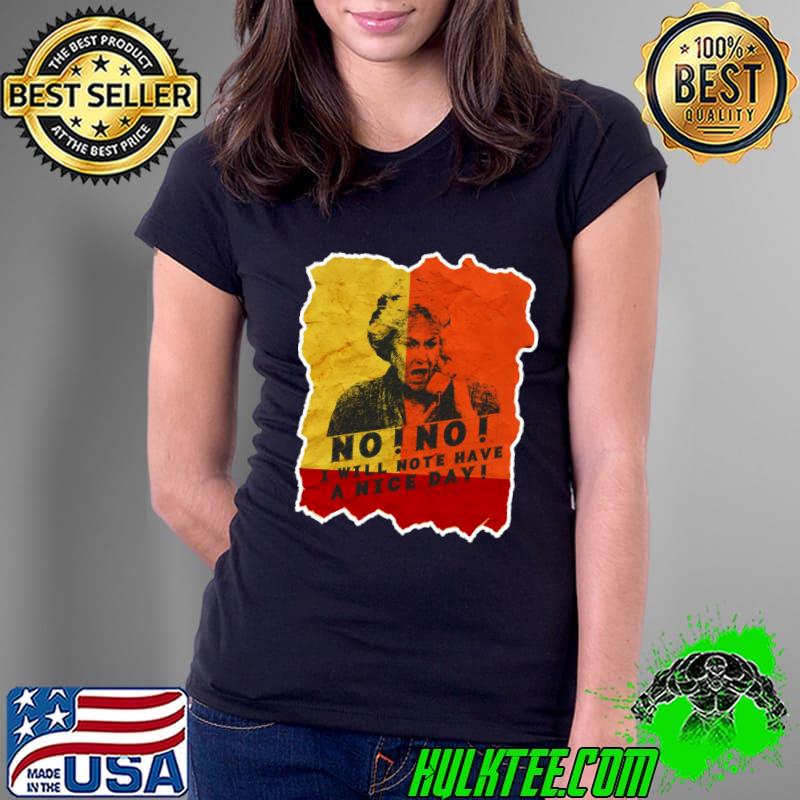 I Will Not Have a Nice Day Bea Arthur T-Shirt