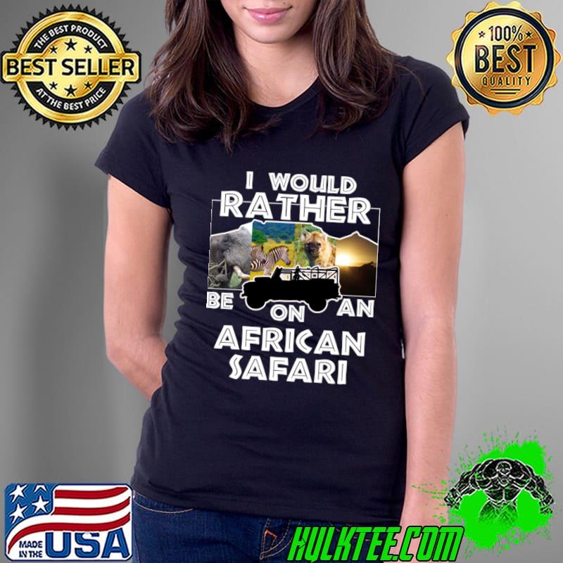 I Would Rather Be On An African Safari Jeep Collage T-Shirt