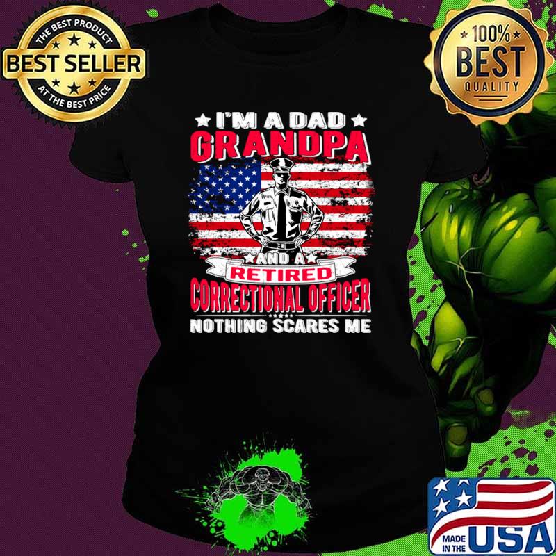I'm A Dad Grandpa Retired Correctional Officer Nothing Scares Usa Flag T-Shirt