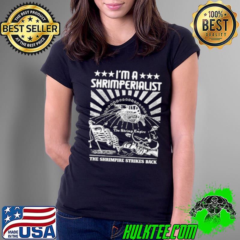 I’m A Shrimperialist The Shrimpire Strikes Back shirt