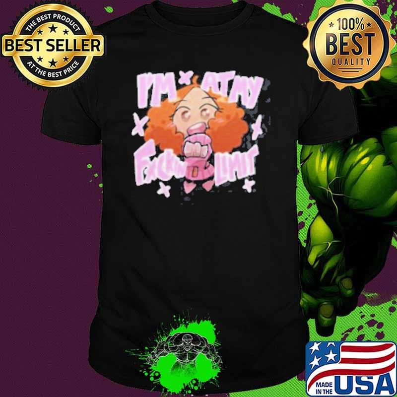 I’m At My Fuckin Limit Shirt Unisex I’m At My Fuckin Limit Shirt Unisex