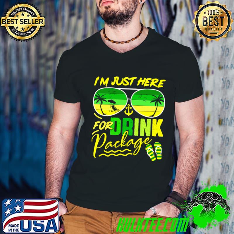 I’m Just Here For The Drink Package Sunglasses Retro T-Shirt
