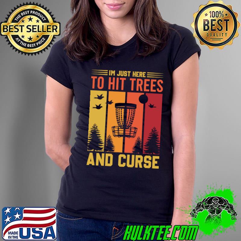 I'm just to hit trees and curse vintage disc golf T-Shirt