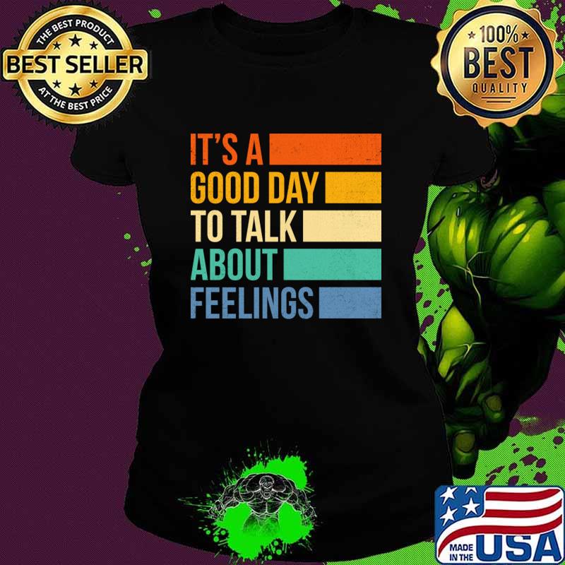 It's A Good Day to Talk About Feelings Retro T-Shirt
