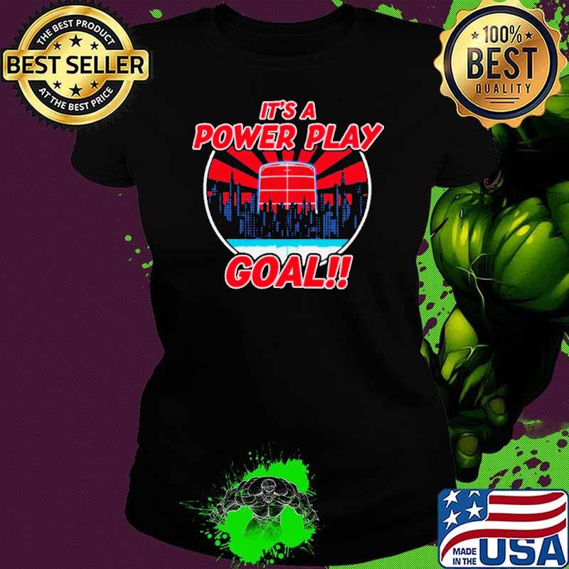 Its a power play goal New York Rangers hockey shirt
