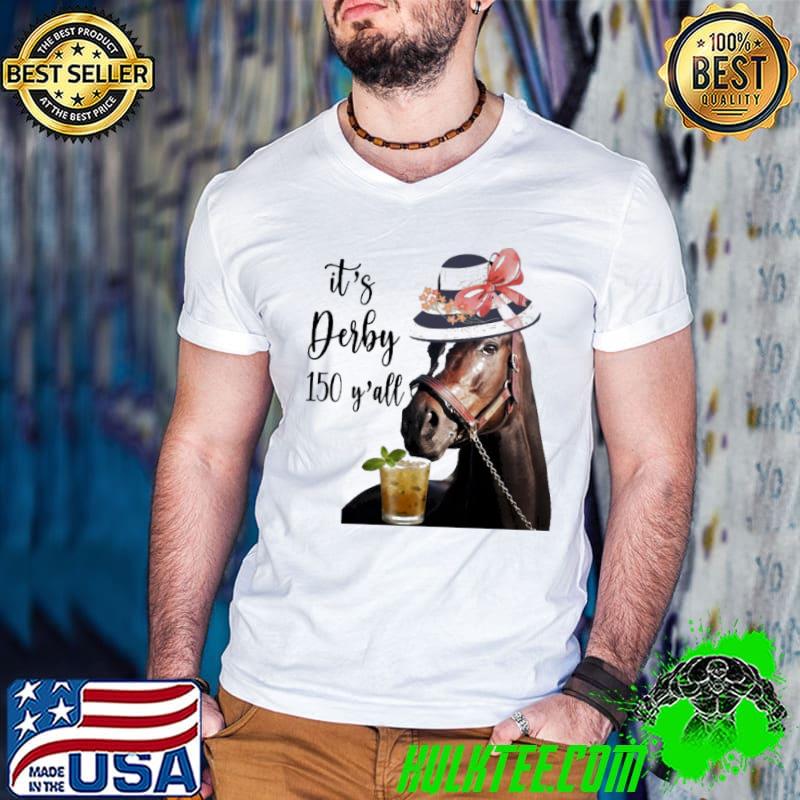 It's Derby 150 Y'all Horse shirt
