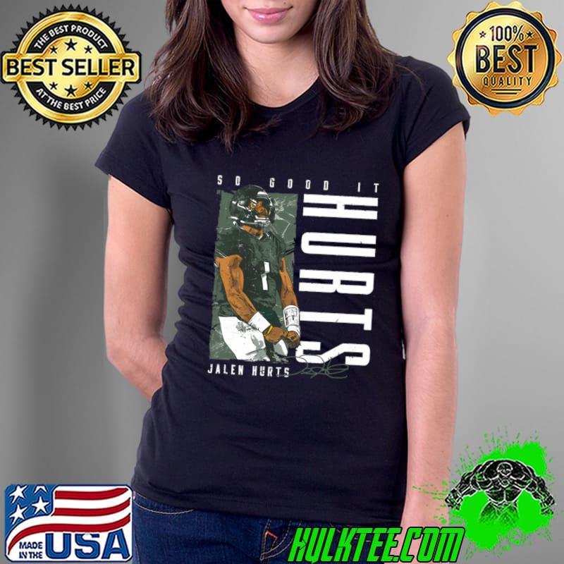 Jalen Hurts Philadelphia So It Hurts American football quarterback the Philadelphia Eagles T-Shirt Ladies Tee Jalen Hurts Philadelphia So It Hurts American football quarterback the Philadelphia Eagles T-Shirt Ladies Tee
