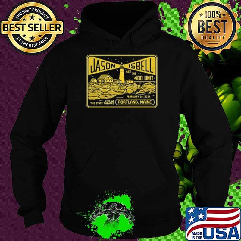 Jason Isbell And The 400 Unit 2 26 2024 State Theatre Portland ME Shirt Hoodie Jason Isbell And The 400 Unit 2 26 2024 State Theatre Portland ME Shirt Hoodie