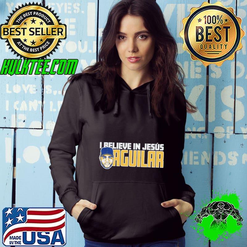 Jesus Aguilar Venezuelan professional baseball first baseman Believe In Jesus T-Shirt Hoodie Jesus Aguilar Venezuelan professional baseball first baseman Believe In Jesus T-Shirt Hoodie