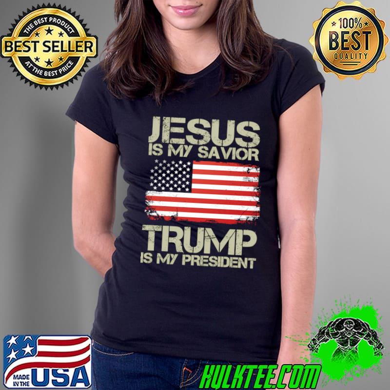 Jesus is my savior trump is my president american flag T-Shirt