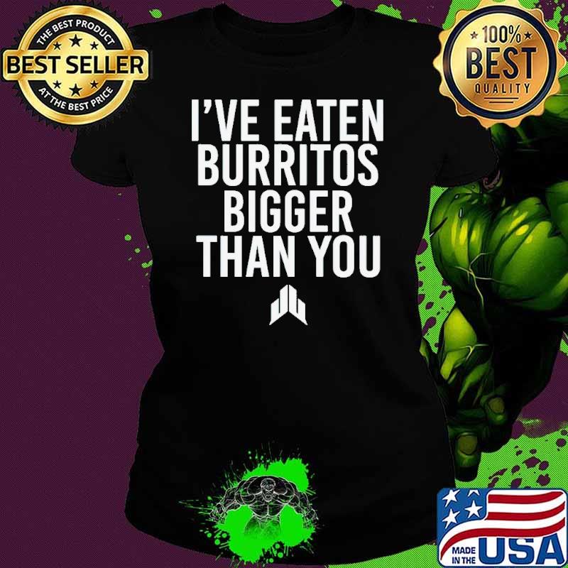 Jj watt i’ve eaten burritos bigger than you shirt
