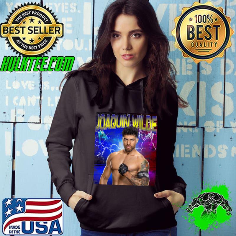 JOAQUIN WILDE American professional wrestler T-Shirt Hoodie JOAQUIN WILDE American professional wrestler T-Shirt Hoodie