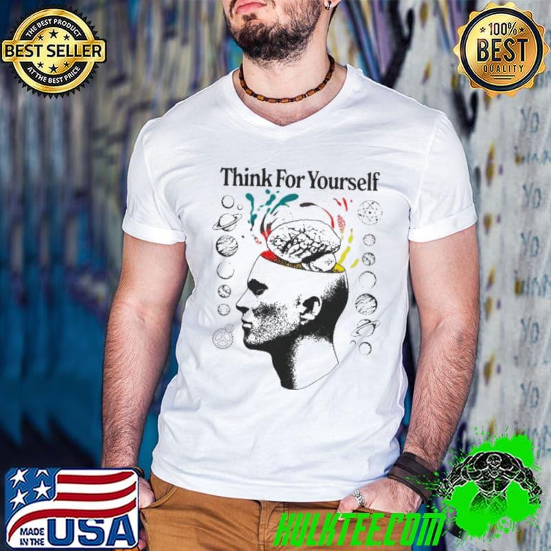 Joe Bartolozzi think for yourself shirt