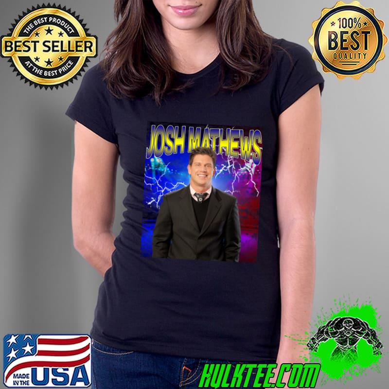 JOSH MATHEWS American professional wrestling producer T-Shirt JOSH MATHEWS American professional wrestling producer T-Shirt