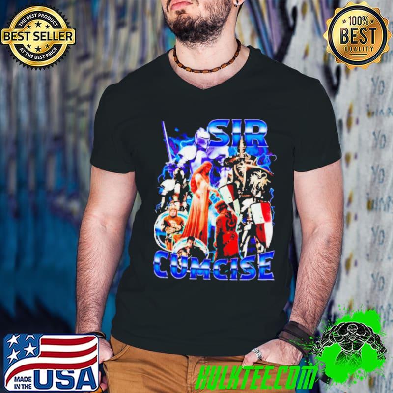Knight Sir Cumcise shirt
