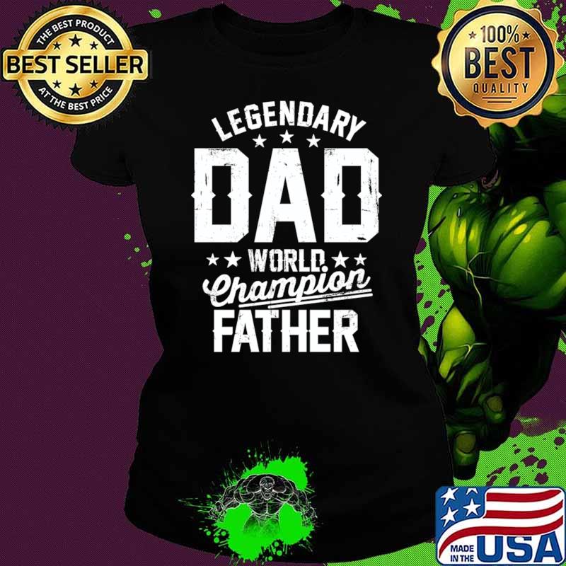 Legendary Dad World Champion Father Stars T-Shirt