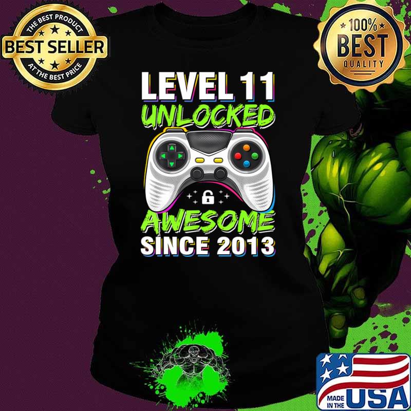 Level 11 Unlocked Awesome Since 2013 11th Birthday Gaming T-Shirt Ladies tee Level 11 Unlocked Awesome Since 2013 11th Birthday Gaming T-Shirt Ladies tee