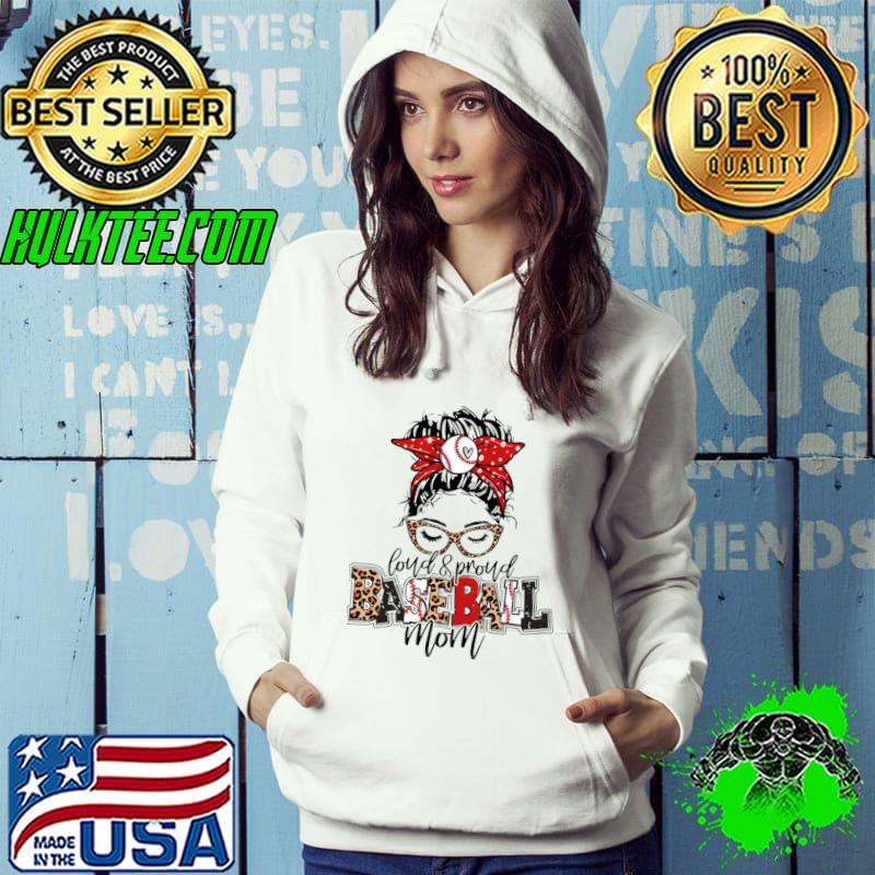 Loud And Proud Baseball Mom Messy Bun Leopard Baseball Mom Mother's Day T-Shirt Hoodie Loud And Proud Baseball Mom Messy Bun Leopard Baseball Mom Mother's Day T-Shirt Hoodie
